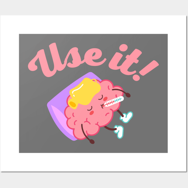 Use Your Brain Wall Art by Statement-Designs